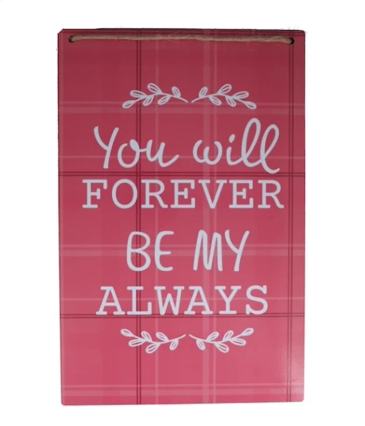 YOU WILL FOREVER BE MINE SIGN