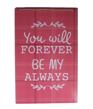 YOU WILL FOREVER BE MINE SIGN