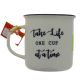 4.99 TAKE LIFE ONE CUP AT A TIME CANDLE IN MUG