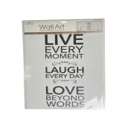 WALL ART "LIVE EVERY MOMENT LAUGH EVERY DAY"