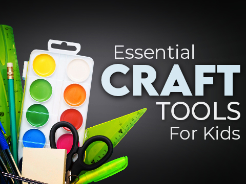 essential arts and crafts tools for kids